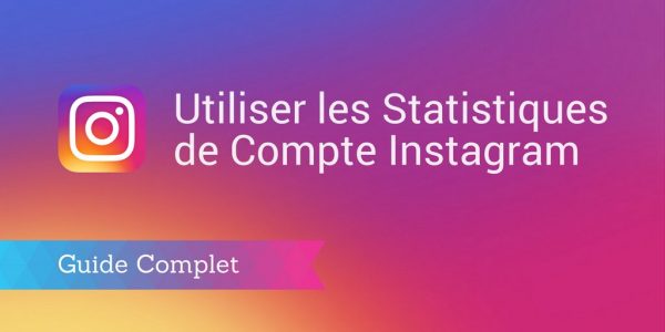 Guide complet sur la stratégie de marketing Instagram